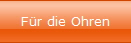 Fr die Ohren